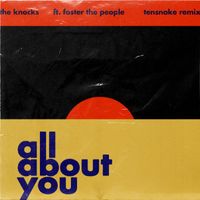 The Knocks - All About You (feat. Foster The People) (Tensnake Remix)