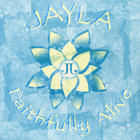 Jayla - Faithfully Alive