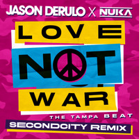 Jason Derulo x Nuka - Love Not War (The Tampa Beat) (Secondcity Remix)