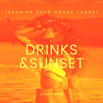 Various Artists - Drinks & Sunset (Seaside Deep-House Tunes), Vol. 4