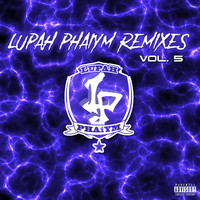 Lupah Phaiym - Lupah Phaiym Remixes, Vol. 5 (Explicit)