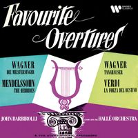 Sir John Barbirolli - Wagner, Mendelssohn & Verdi: Favourite Overtures