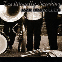 Jack Brass Band - Traditionally Speaking