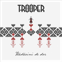 Trooper - Radacini de dor