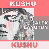 Alex Langton - Kushu Kushu