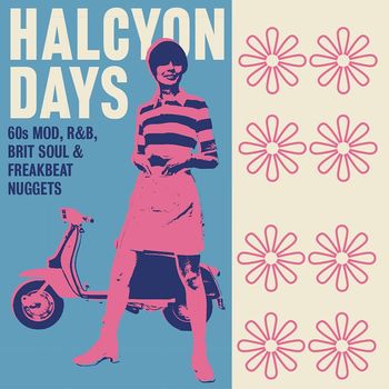 Various Artists - Halcyon Days: 60s Mod, R&B, Brit Soul & Freakbeat Nuggets