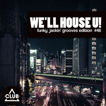 Various Artists - We'll House U! - Funky Jackin' Grooves Edition, Vol. 46 (Explicit)