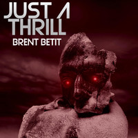 Brent Betit - Just a Thrill