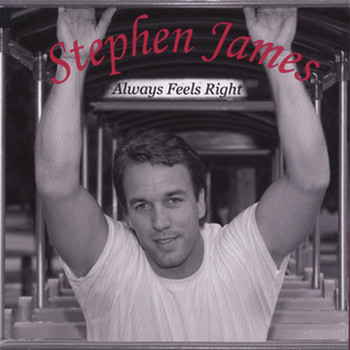 Stephen James - Always Feels Right