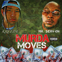 Mr. Serv-On - Murda Moves (feat. Kreepa) (Explicit)