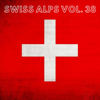 Various Artists - Swiss Alps Vol. 38