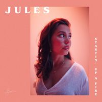 Jules - Startin' Up A Fire