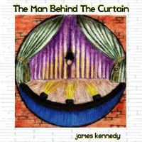 James Kennedy - The Man Behind The Curtain