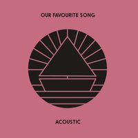 The Beach - Our Favourite Song (Acoustic)