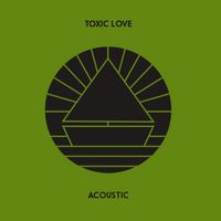The Beach - Toxic Love (Acoustic)