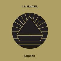 The Beach - U. R. Beautiful (Acoustic)