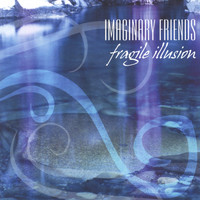 Imaginary Friends - Fragile Illusion
