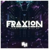 Fraxion - Everything Will Be