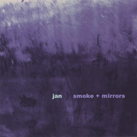 Jan - Smoke and Mirrors