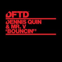 Dennis Quin & Mr. V - Bouncin'