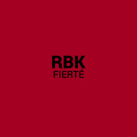 RBK - Fierté (Explicit)