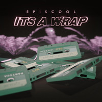 episcool - It's A Wrap (Explicit)