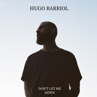 Hugo Barriol - Don't Let me Down