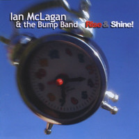Ian McLagan & the Bump Band - Rise & Shine!