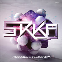 Sikka - Trouble / Yesterday