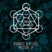 RSquared, Ben Cheel - Pressure EP