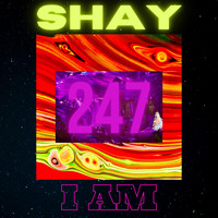 Shay - I AM (Explicit)