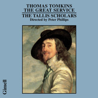 The Tallis Scholars and Peter Phillips - Thomas Tomkins - The Great Service