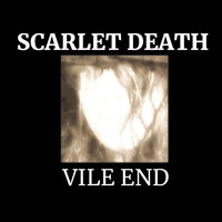 Scarlet Death - Vile End (Explicit)