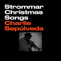 Charlie Sepulveda - Strommar Christmas Songs