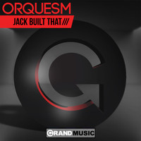 Orquesm - Jack Built That