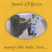 Jamie O'Brien - Many's The Mile, Love...