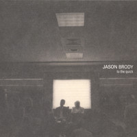 Jason Brody - To the Quick
