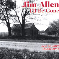 Jim Allen - I'll Be Gone