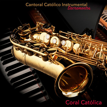 Coral Católica - Cantoral Católico Instrumental Sacramentos