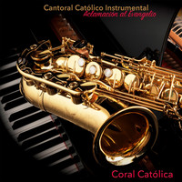 Coral Católica - Cantoral Católico Instrumental Aclamación al Evangelio