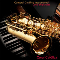 Coral Católica - Cantoral Católico Instrumental Canto de Entrada