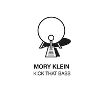 Mory Klein - Kick That Bass