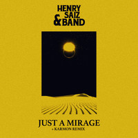 Henry Saiz & Band, Henry Saiz - Just A Mirage