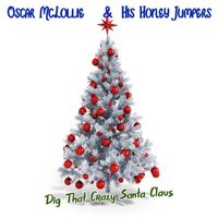 Oscar McLollie & His Honey Jumpers - Dig That Crazy Santa Claus