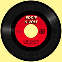 Eddie 9V - The Come Up b/w Brighter Days