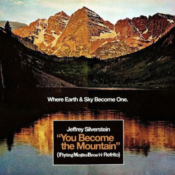 Jeffrey Silverstein - You Become the Mountain (Flying Mojito Bros Refrito)