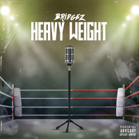 Bridgez - Heavy Weight (Explicit)
