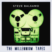 Steve Balsamo - The Millennium Tapes