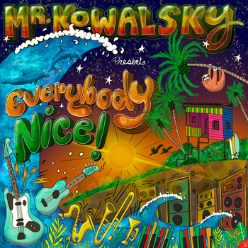 Mr. Kowalsky - Everybody Nice!