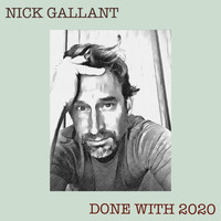 Nick Gallant - Done With 2020